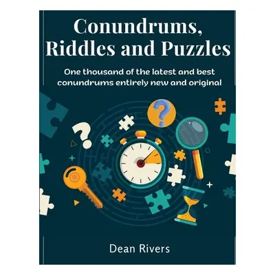 "Conundrums, Riddles and Puzzles: One thousand of the latest and best conundrums entirely new an