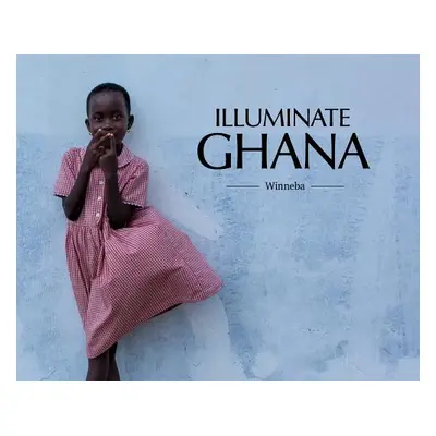 "Illuminate Ghana" - "" ("Watkins Monica")