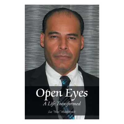 "Open Eyes: A Life Transformed" - "" ("Middlebrook Lee Nico")