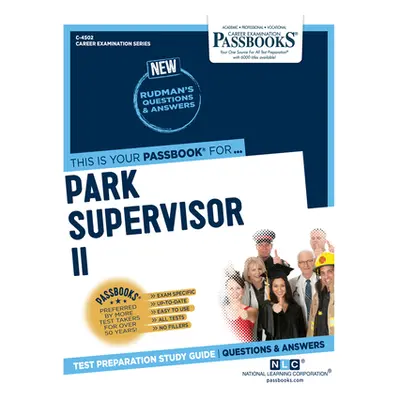 "Park Supervisor II (C-4502): Passbooks Study Guide Volume 4502" - "" ("National Learning Corpor