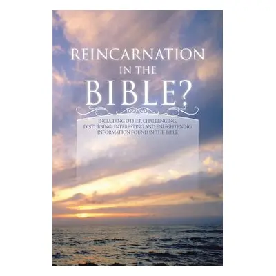 "Reincarnation in the Bible?" - "" ("Carlton Dan")