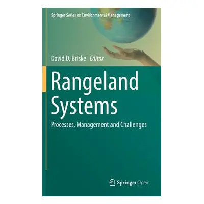 "Rangeland Systems: Processes, Management and Challenges" - "" ("Briske David D.")