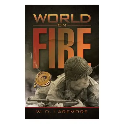 "World on Fire" - "" ("Laremore W. D.")