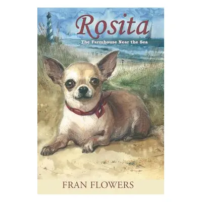 "Rosita: The Farmhouse Near the Sea" - "" ("Flowers Fran")