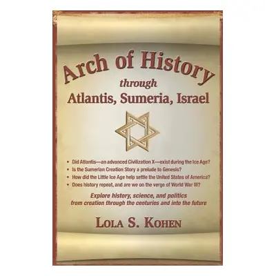 "Arch of History: through Atantis, Sumeria, Israel" - "" ("Kohen Lola S.")