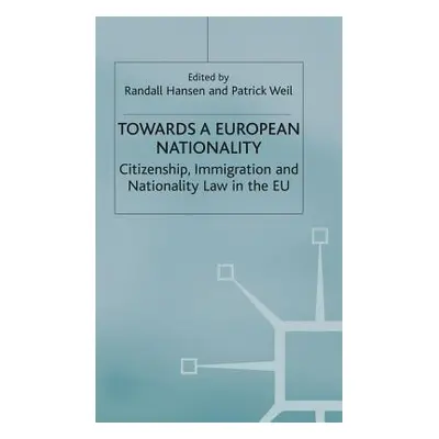 "Towards a European Nationality: Citizenship, Immigration and Nationality Law in the Eu" - "" ("