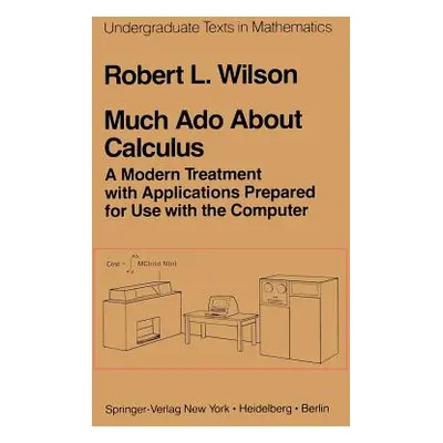 "Much ADO about Calculus: A Modern Treatment with Applications Prepared for Use with the Compute