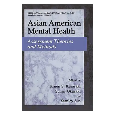 "Asian American Mental Health: Assessment Theories and Methods" - "" ("Kurasaki Karen")