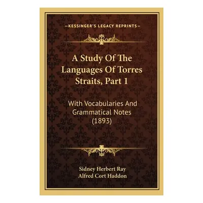 "A Study Of The Languages Of Torres Straits, Part 1: With Vocabularies And Grammatical Notes (18