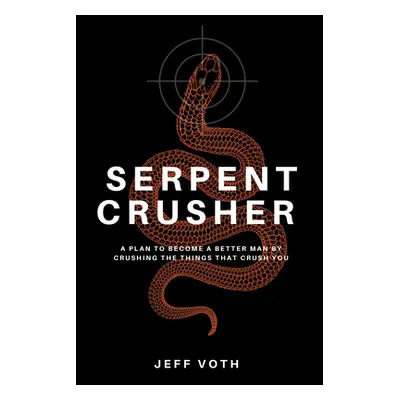 "Serpent Crusher" - "" ("Voth Jeff")