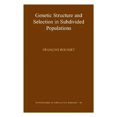 "Genetic Structure and Selection in Subdivided Populations" - "" ("Rousset Franois")