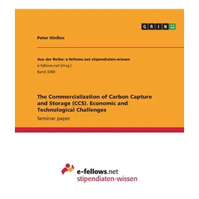 "The Commercialization of Carbon Capture and Storage (CCS). Economic and Technological Challenge