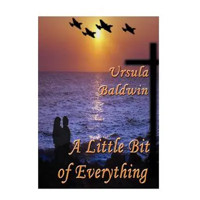 "A Little Bit of Everything" - "" ("Baldwin Ursula")