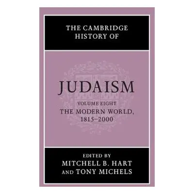 "The Cambridge History of Judaism: Volume 8, the Modern World, 1815-2000" - "" ("Hart Mitchell B