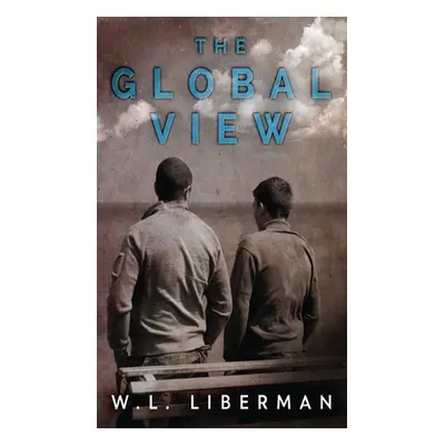 "The Global View" - "" ("Liberman W. L.")