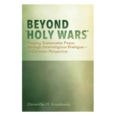 "Beyond Holy Wars" - "" ("Grundmann Christoffer H.")