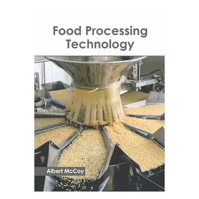 "Food Processing Technology" - "" ("McCoy Albert")