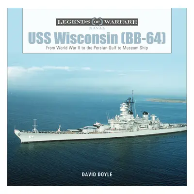 "USS Wisconsin (Bb-64): From World War II to the Persian Gulf to Museum Ship" - "" ("Doyle David