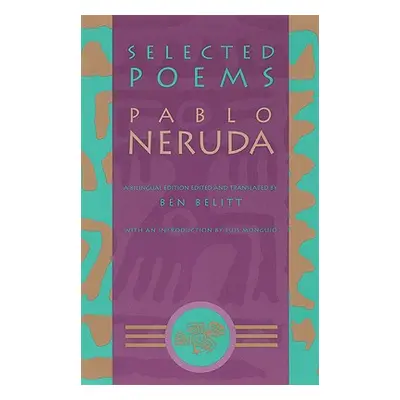 "Selected Poems: Pablo Neruda" - "" ("Neruda Pablo")