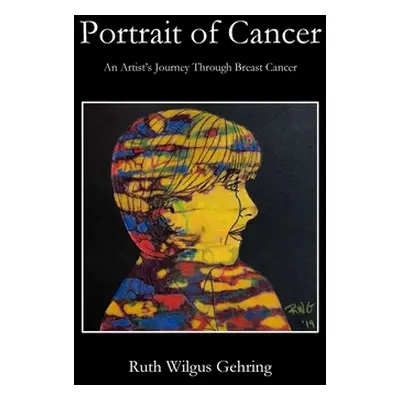 "Portrait of Cancer" - "" ("Gehring Ruth")