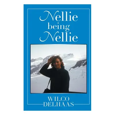 "Nellie Being Nellie" - "" ("Delhaas Wilco")