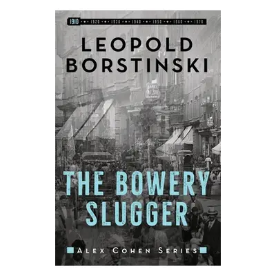 "The Bowery Slugger" - "" ("Borstinski Leopold")