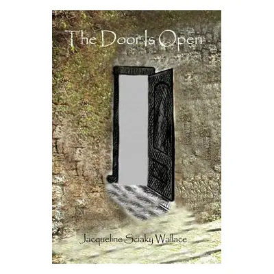 "The Door Is Open" - "" ("Wallace Jacqueline Sciaky")