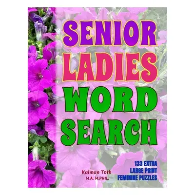 "Senior Ladies Word Search" - "" ("Toth M. a. M. Phil Kalman")