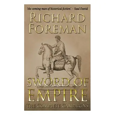 "Sword of Empire: The Complete Campaigns" - "" ("Foreman Richard")