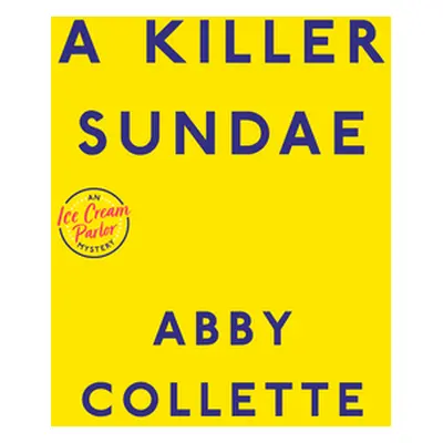 "A Killer Sundae" - "" ("Collette Abby")