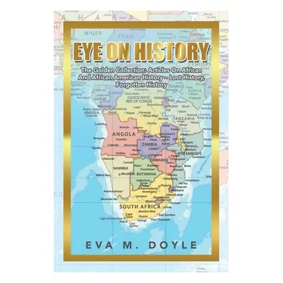 "Eye on History: The Golden Collection: Articles on African and African American History - Lost 