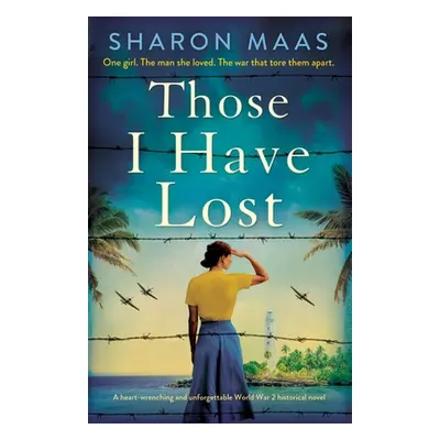 "Those I Have Lost: A heart-wrenching and unforgettable World War 2 historical novel" - "" ("Maa