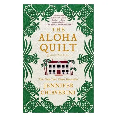 "The Aloha Quilt: An ELM Creek Quilts Novelvolume 16" - "" ("Chiaverini Jennifer")