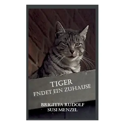 "Tiger findet ein Zuhause" - "" ("Rudolf Brigitta")