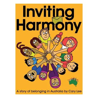 "Inviting Harmony: A story of belonging in Australia" - "" ("Lee Cary")