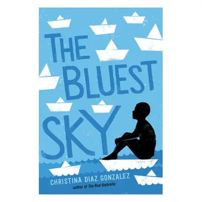 "The Bluest Sky" - "" ("Gonzalez Christina Diaz")