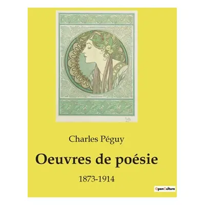 "Oeuvres de posie: 1873-1914" - "" ("Pguy Charles")