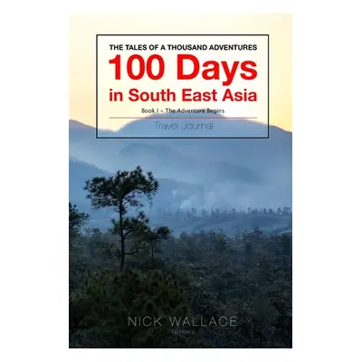 "Book 1 - 100 Days in South East Asia: Edition 3" - "" ("Wallace Nick")