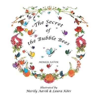 "The Secret of the Bubble Bees" - "" ("Aavik Merily")