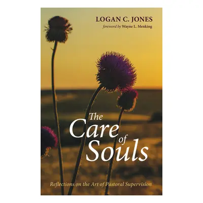 "The Care of Souls" - "" ("Jones Logan C.")