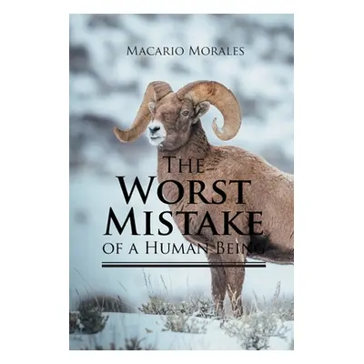 "The Worst Mistake of a Human Being" - "" ("Morales Macario")