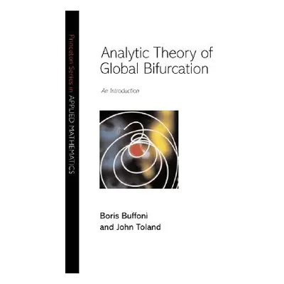 "Analytic Theory of Global Bifurcation" - "" ("Buffoni Boris")