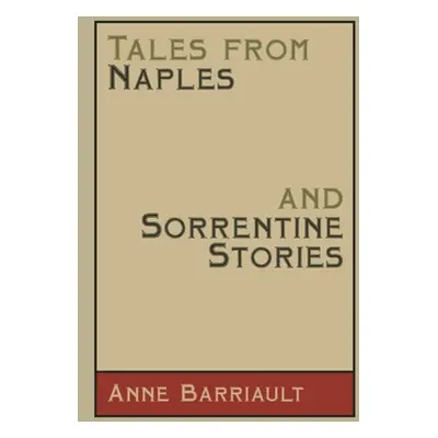 "Tales from Naples and Sorrentine Stories" - "" ("Barriault Anne")