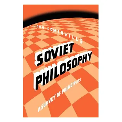 "Soviet Philosophy" - "" ("Somerville John")