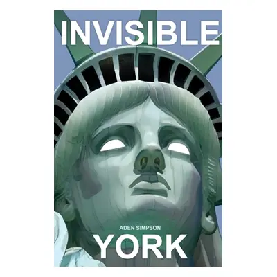 "Invisible York" - "" ("Simpson Aden")