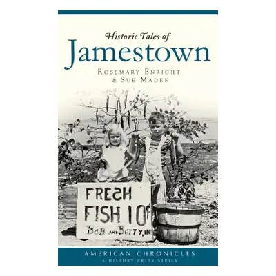 "Historic Tales of Jamestown" - "" ("Enright Rosemary")