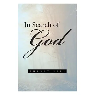 "In Search of God" - "" ("Hill Sherry")