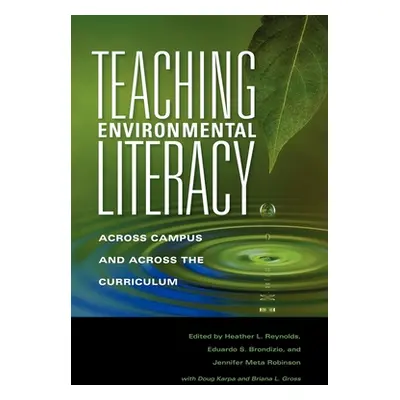 "Teaching Environmental Literacy: Across Campus and Across the Curriculum" - "" ("Reynolds Heath