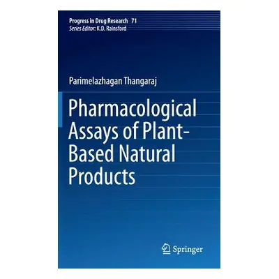 "Pharmacological Assays of Plant-Based Natural Products" - "" ("Parimelazhagan Thangaraj")