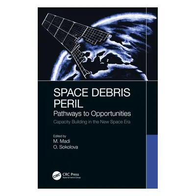 "Space Debris Peril: Pathways to Opportunities" - "" ("Madi Matteo")